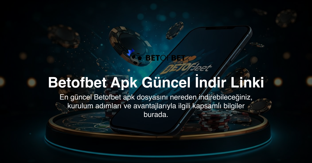 Betofbet Apk Güncel İndir Linki