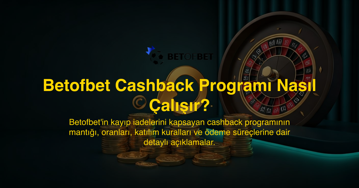 Betofbet Cashback Programı Nasıl Çalışır?